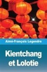 Aimé-François Legendre - Kientchang et Lolotie