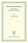 Carl von Hahn - Bilder aus dem Kaukasus.
