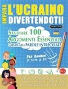 Linguas Classics - IMPARA L'UCRAINO DIVERTENDOTI! - PER BAMBINI