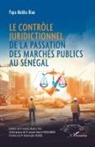 Papa Makha Diao - Le contrôle juridictionnel de la passation des marchés publics au Sénégal