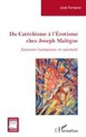 José Fontaine - Du Catéchisme à l'Érotisme chez Joseph Malègue