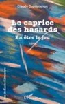 Claude Dupuydenus - Le caprice des hasards