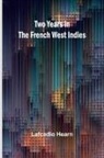 Lafcadio Hearn - Two years in the French West Indies