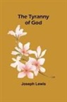 Joseph Lewis - The Tyranny of God