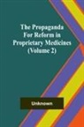 UNKNOWN - The Propaganda for Reform in Proprietary Medicines (Volume 2)
