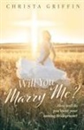 Christa Griffin - Will You Marry Me?