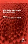 Jan F Gati Triska, Gati Charles, Jan F Triska - Blue-Collar Workers in Eastern Europe