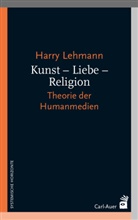 Harry Lehmann - Kunst - Liebe - Religion