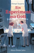 Klaus-Dieter John - Diospi Suyana - Ein Experiment mit Gott