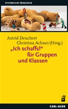 Christina Achner, Deuchert, Astrid Deuchert - "Ich schaffs!" für Gruppen und Klassen