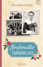 Roswitha Gruber - Großmütter erinnern sich