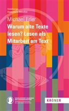 Michael Erler - Warum alte Texte lesen? Lesen als Mitarbeit am Text