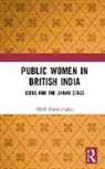 Rimli Bhattacharya - Public Women in British India