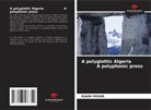 RIADH MONIR - A polyglottic Algeria A polyphonic press