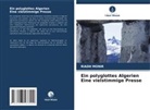 RIADH MONIR - Ein polyglottes Algerien Eine vielstimmige Presse