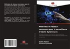 Serhii Vladov, Victoria Vysotska - Méthodes de réseaux neuronaux pour la surveillance d'objets dynamiques