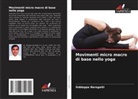 Siddappa Naragatti - Movimenti micro macro di base nello yoga