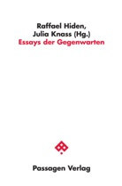 Hiden, Raffael Hiden, Julia Knaß - Essays der Gegenwarten