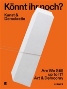Verena Hein, Oliver Kase - Könnt ihr noch? - Kunst und Demokratie