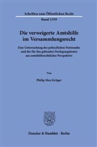 Philip Max Krüger - Die verweigerte Amtshilfe im Versammlungsrecht