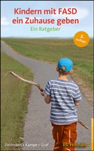 Reinhold Feldmann, Erwin Graf, Martina Kampe - Kindern mit FASD ein Zuhause geben