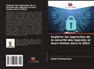 Nabil M. Mohammed, Nabil M.Mohammed - Explorer les approches de la sécurité des logiciels et leurs limites dans le SDLC
