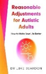 Luke Beardon, Beardon Luke - Reasonable Adjustments for Autistic Adults