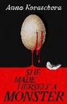 Anna Kovatcheva - She Made Herself A Monster