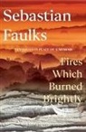 Sebastian Faulks - Fires Which Burned Brightly