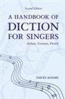 David Adams, David (Professor of Voice and Head of the Performance Division Adams - A Handbook of Diction for Singers -2nd Edition-