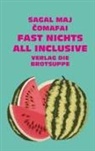 Ursi Anna Aeschbacher, Sagal Maj Comafai, Sagal Maj Čomafai, Čomafai Sagel Maj, Sagel Maj Comafaj, Sagel Maj Čomafaj - Fast nichts all inclusive