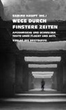 Ursi Anna Aeschbacher, Sabine Haupt - Wege durch finstere Zeiten