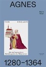Bruno Meier - Agnes von Ungarn 1280–1364