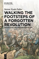 Steven Nyole Fuller - Walking the Footsteps of a Forgotten Revolution