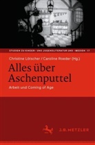 Christine Lötscher, Roeder, Caroline Roeder - Alles über Aschenputtel