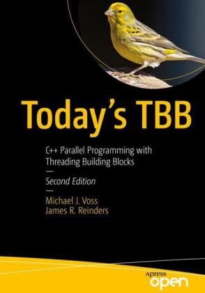 James Reinders, James R Reinders, James R. Reinders, Michael Voß, Michael J Voss, … - Today's TBB C++ Parallel Programming with Threading Building Blocks