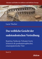 Lucie Titscher, Reinhard Ibler - Das weibliche Gesicht der sudetendeutschen Vertreibung