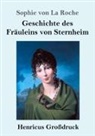 Sophie von La Roche - Geschichte des Fräuleins von Sternheim (Großdruck)