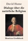 David Hume - Dialoge über die natürliche Religion (Großdruck)