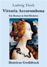 Ludwig Tieck - Vittoria Accorombona (Großdruck)