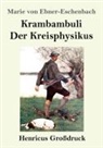 Marie Von Ebner-Eschenbach - Krambambuli / Der Kreisphysikus (Großdruck)