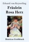 Eduard Von Keyserling - Fräulein Rosa Herz (Großdruck)