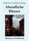 Eduard Von Keyserling - Abendliche Häuser (Großdruck)