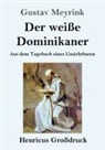 Gustav Meyrink - Der weiße Dominikaner (Großdruck)