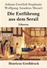 Wolfgang Amadeus Mozart, Johann Gottlieb Stephanie - Die Entführung aus dem Serail (Großdruck)