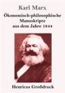 Karl Marx - Ökonomisch-philosophische Manuskripte aus dem Jahre 1844 (Großdruck)