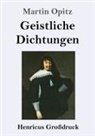 Martin Opitz - Geistliche Dichtungen (Großdruck)