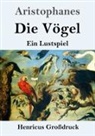 Aristophanes - Die Vögel (Großdruck)