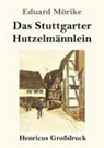 Eduard Mörike - Das Stuttgarter Hutzelmännlein (Großdruck)