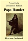 Arno Holz, Johannes Schlaf - Papa Hamlet (Großdruck)